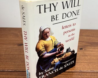 Thy Will Be Done: Letters to Persons in the World by Saint Francis de Sales - Vintage Hardcover Book, Catholic Decor Gift