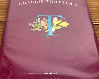 Charlie Trotter's by Charlie Trotter - Vintage 1994 Cookbook, Chef Decor Gift