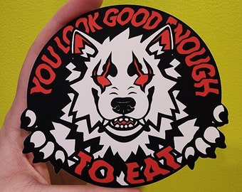 Werewolf Vinyl Sticker You Look Good Enough To Eat Matte or Holographic
