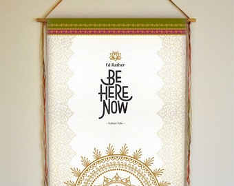 Eckhart Tolle, I'd rather be here now, Wall Hanging, Meditation decor, Meditation Altar, Power of now, Tapestry