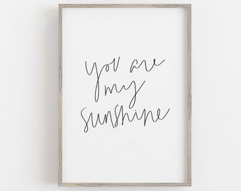 You Are My Sunshine - Digital Print, Printable Art, Quote Print, Quote Wall Art, Sunshine Wall Art, Sunshine Print, Wall Art, Poster, Art