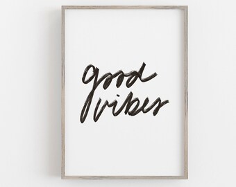 Good Vibes - Digital Print, Printable Wall Art, Good Vibes Wall Art, Positive Wall Art, Quote Print, Quote Wall Art, Quote Poster, Wall Art