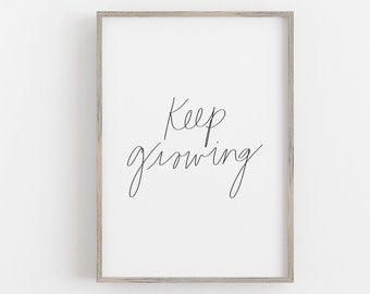 Keep Growing Art Print, Keep Growing Wall Art, Keep Growing, Encouraging Wall Art, Encouraging Art Print