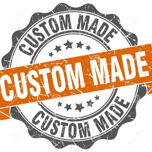 May include: A distressed gray and orange round stamp with the text "Custom Made" in a white banner.