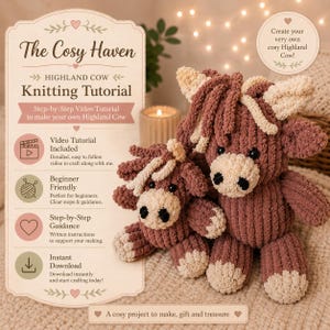 May include: Two plush Highland cow toys in shades of brown and cream, with black noses and eyes, sit on a soft, textured surface. The image includes text for a knitting tutorial, highlighting video tutorials and beginner-friendly instructions.