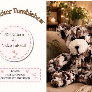 May include: A plush bear with a variegated brown, black, and white textured yarn pattern, black eyes, and a black stitched nose. The text reads Tucker Tumblebear, PDF Pattern & Video Tutorial, and BONUS FREE ADOPTION CERTIFICATE INCLUDED.