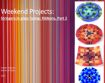 e-book "Weekend projects: Stringers in glass fusing. Ribbons, Part 2."