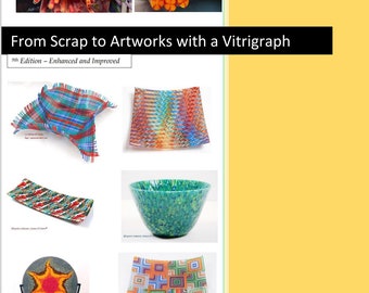 e-Book: "From scrap to Artworks with a vitrigraph", 9-th Edition | murrine tutorial | fused glass | advanced skills