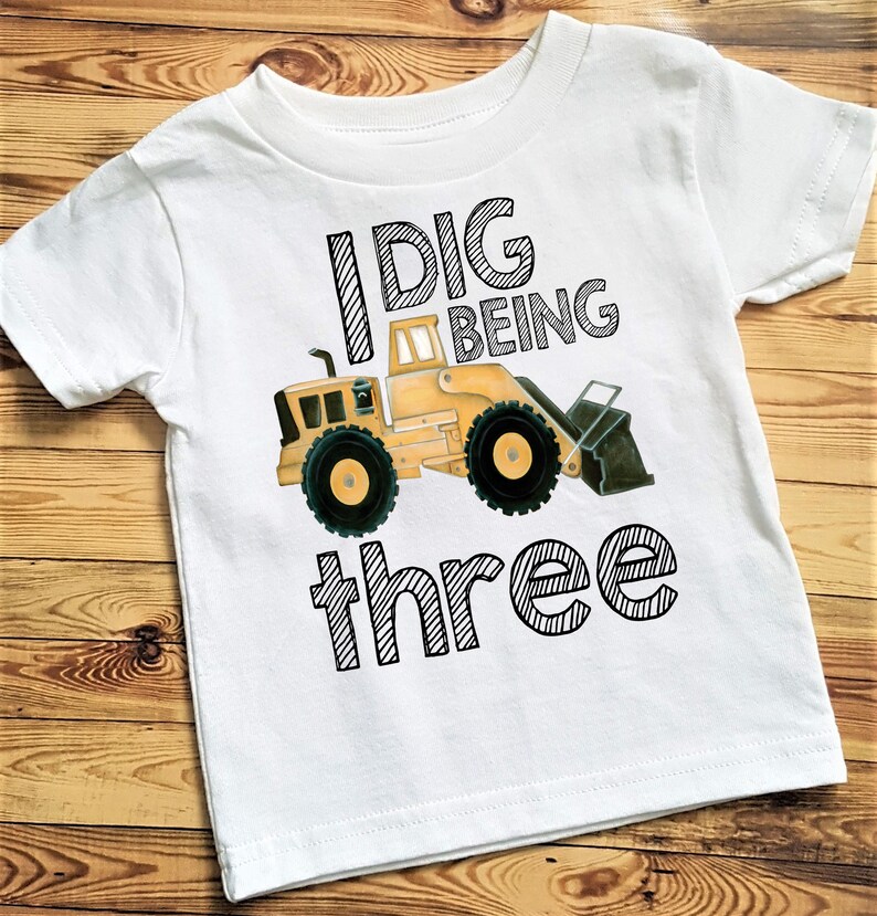 I dig being 3 Building Construction T-Shirt Shirt 3rd Birthday | Etsy