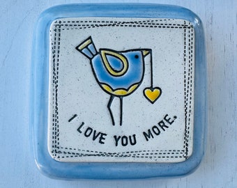 I love you more bird with heart handmade ceramic pillow tile wall hanging