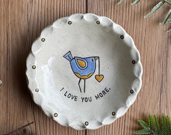 hand stamped ceramic I love you more trinket dish