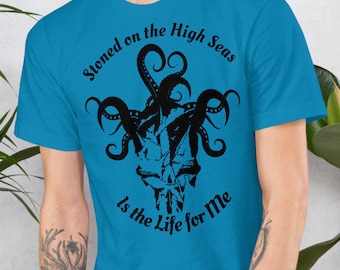 Stoned On The High Seas Short Sleeve Tshirt