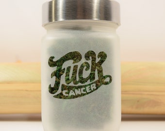 Fuck Cancer Etched Glass Stash Jar by Twisted420Glass - Airtight, Odor Proof, 4" Tall x 2.5" Wide