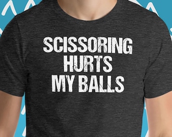 Lustiges T-Shirt für Männer: Scheren schmerzen meine Eier T-Shirt, lustiges Sex T-Shirt, lustiges Offensives T-Shirt, lustiges sagen T-Shirt, sarkastisches T-Shirt