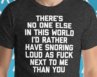 Lustig Schnarchen T-Shirt: Mann, Frau, Freund Geschenk