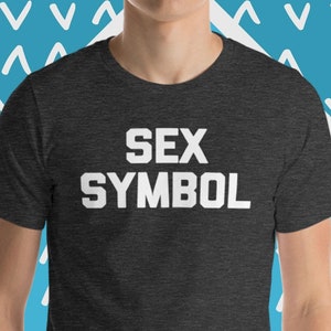 Sex Symbol T-Shirt, Funny Sex T-Shirt, Funny Sexy T-Shirt, Funny T-Shirts For Men, Cool T-Shirts For Guys, Funny Saying Sarcastic T-Shirts