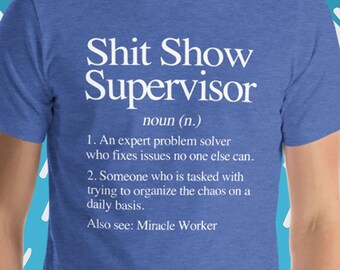 Shit Show Superior Definition T-Shirt, lustiges sarkastisches Neuheit T-Shirt
