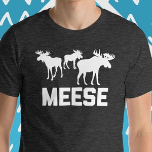 Funny Meese T-Shirt: Sarcastic Moose Graphic Tee