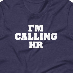 I&#39;m Calling HR T-Shirt funny saying sarcastic work office job human resources Funny Tshirts for Men Cool Funny T Shirt Mens Shirt Guys Tees