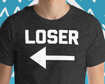 Loser Pfeil T-Shirt: Lustiges Sarkastisches T-Shirt