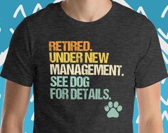 Grappig hondenT-shirt: gepensioneerd, nieuw management