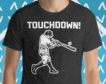 Touchdown Baseball T-Shirt: Funny Sports Fan Tee