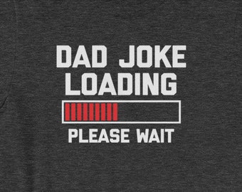 Funny Dad Shirt: Dad Joke Loading T-Shirt funny saying dads Father's Day sarcastic novelty humor Funny Tshirts for Men Cool Funny T Shirt