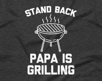 Papa Is Grilling T-Shirt: Funny Dad BBQ Shirt