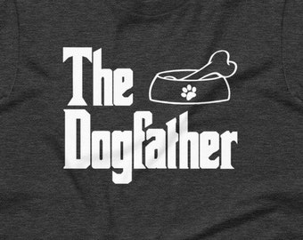 Funny Dog Owner Shirt: The Dogfather T-Shirt funny saying dog lover dogs Funny Tshirts for Men Cool Funny T Shirt Mens Shirt Guys TShirt