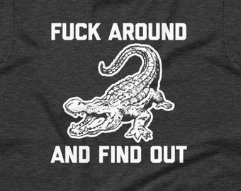 Alligator T-Shirt: Funny Sarcastic Saying, Novelty Graphic Tee