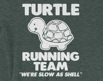 Funny Turtle Running Team T-Shirt: Sarcastic Marathon Runner Gift
