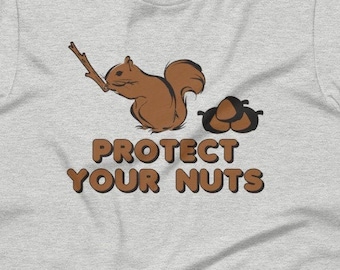 Protect Your Nuts T-Shirt: Funny Squirrel Graphic Tee