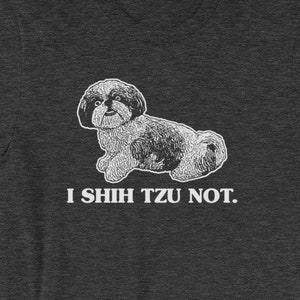 Funny Dog Shirt: I Shih Tzu Not T-Shirt funny saying dog lover dog owner shih tzus sarcastic novelty humor cute Funny Tshirts for Men Cool