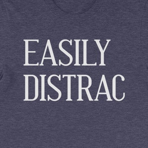 Leicht Abgelenkt T-Shirt: Lustiges Sarkastisches T-Shirt