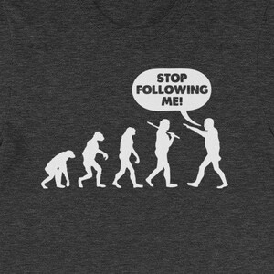 Stop Following Me T-Shirt funny saying sarcastic novelty humor Funny Tshirts for Men Cool Funny T Shirt Man Mens Shirt Mens TShirt Guys Tees