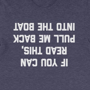 Funny Boat T-Shirt: If You Can Read This, Pull Me Back
