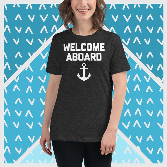 Welcome Aboard T-shirt Womens Cute Funny Saying Boat Captain Boat Owner Sailing  Yacht Sailboat Pontoon Boat T-shirts for Women Ladies Girls -  Canada
