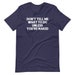 Don't Tell Me What To Do Unless You're Naked T-Shirt funny saying sarcastic sex Funny Tshirts for Men Cool Funny T Shirt Mens TShirt Guys