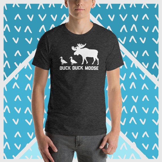 Duck Duck Moose Funny T-Shirt Duck Duck Moose Funny T-Shirt