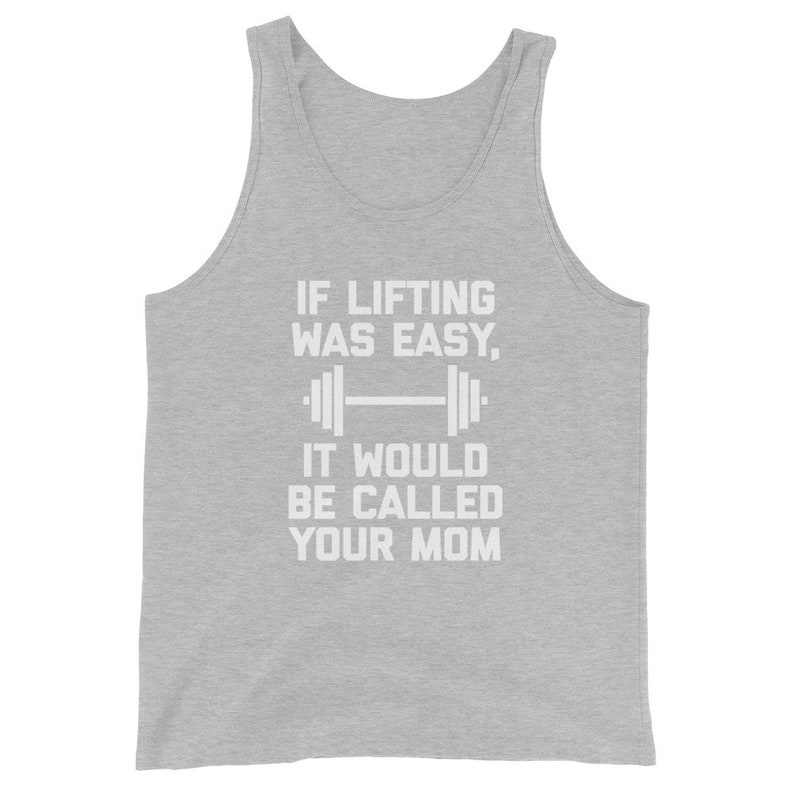 Funny Gym Shirt If Lifting Was Easy, It Would Be Called Your Mom Tank