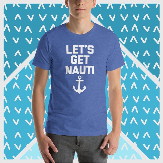 Cruise Yacht Sailboat Captain Shirt Gift Nauti Joke Cruise Yacht Sailboat Captain Shirt Gift Nauti Joke
