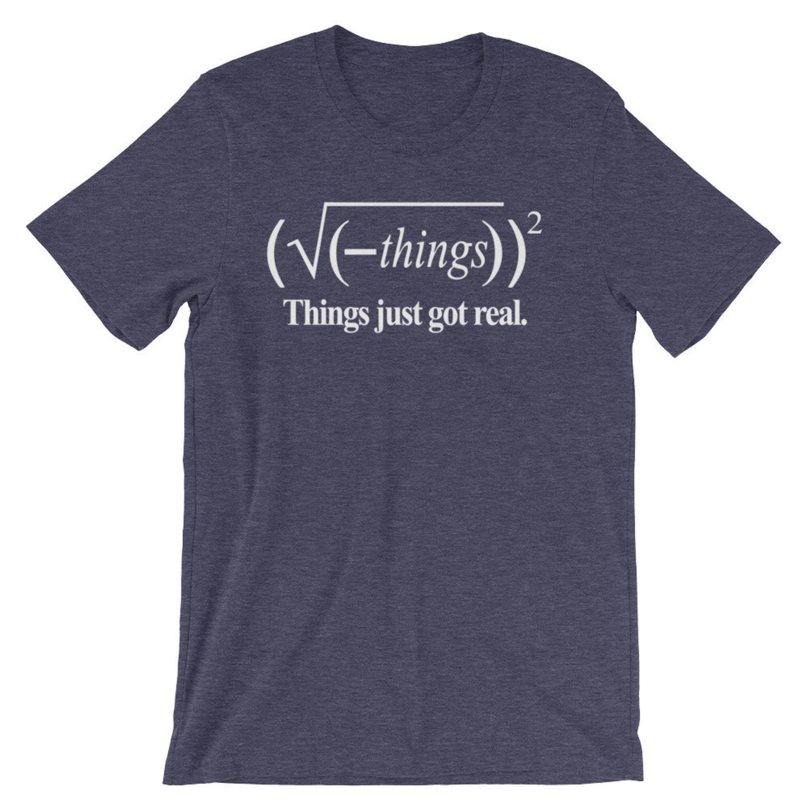 Funny Math Shirt Things Just Got Real Tshirt Funny Saying Math