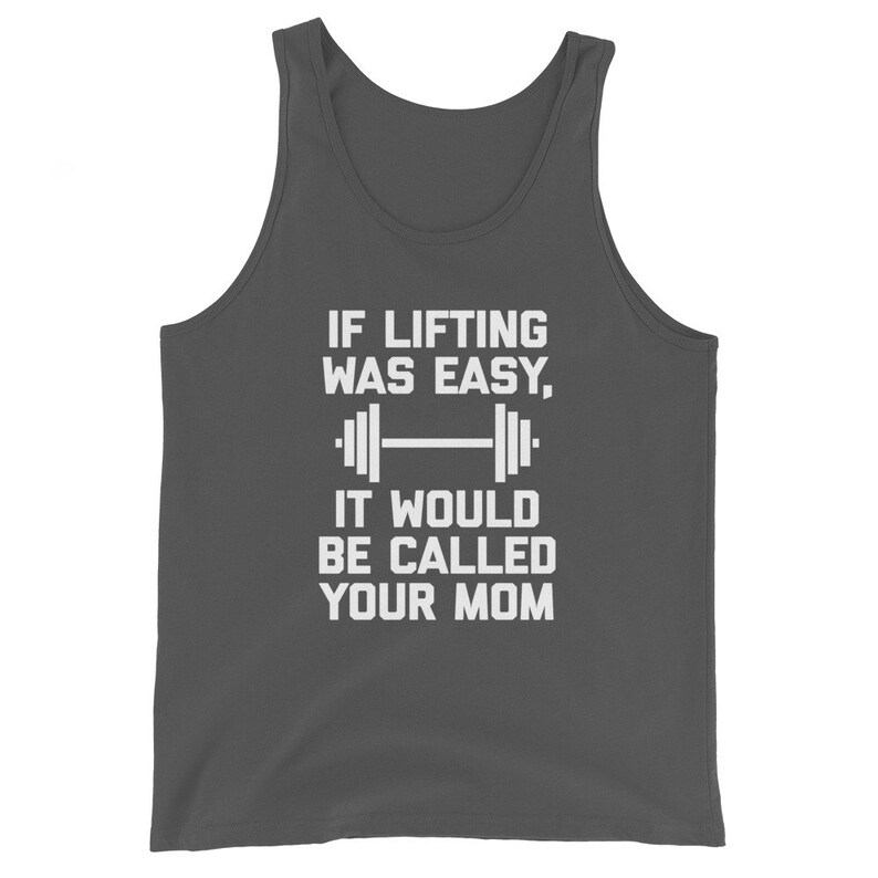 Funny Gym Shirt If Lifting Was Easy, It Would Be Called Your Mom Tank