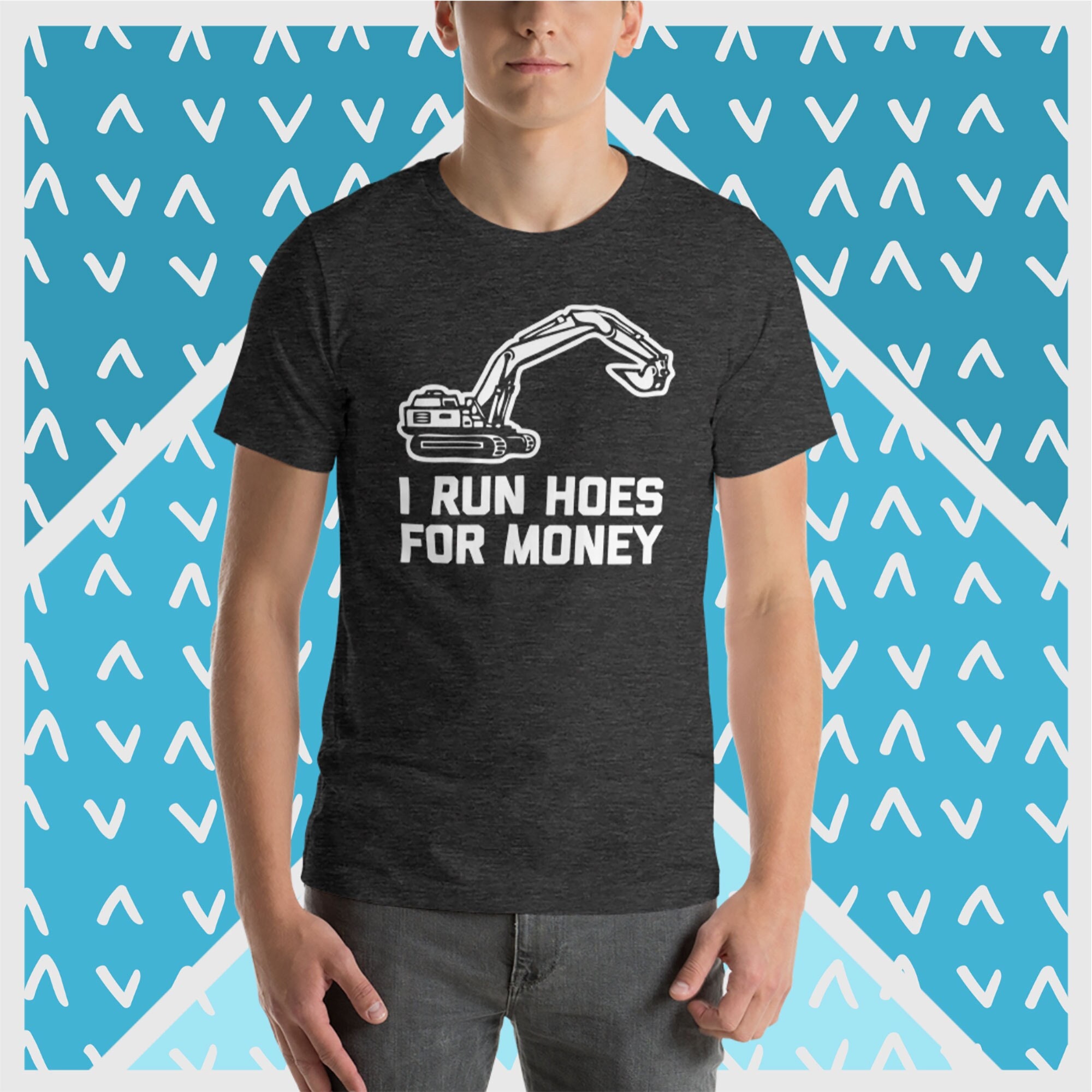 I Run Hoes For Money T-Shirts, Construction Workers Funny I Run Hoes For Money T-Shirts, Construction Workers Funny