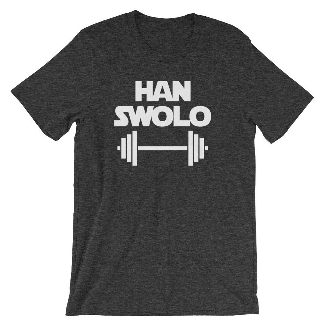 Han Swolo Funny Gym Shirt: Han Swolo T-shirt Funny Saying Workout - Etsy