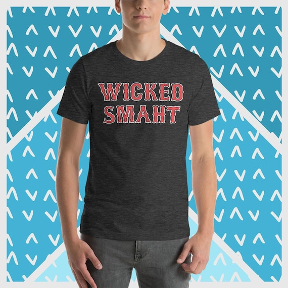 Wicked Smaht Boston T-Shirt Wicked Smaht Boston T-Shirt