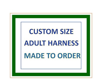 Custom  Adult Harness, Choice of Two Styles