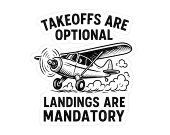 Funny Aviation Sticker | Takeoffs Optional, Landings Mandatory