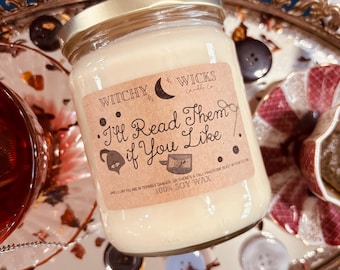 I’ll Read Them if You’d Like 100% Soy Wax Candle