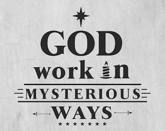 God Work in Mysterious Ways-SVG,DXF,EPS,Png Files